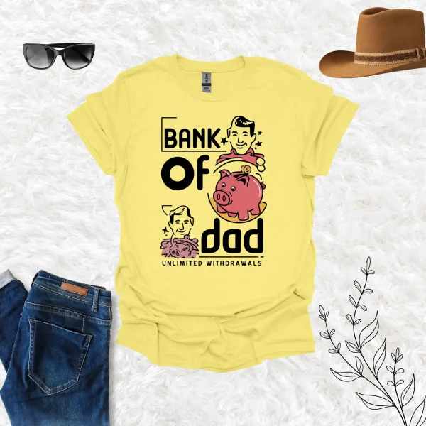 Bank of Dad Shirt - Unlimited Withdrawal from My Father - Image 8