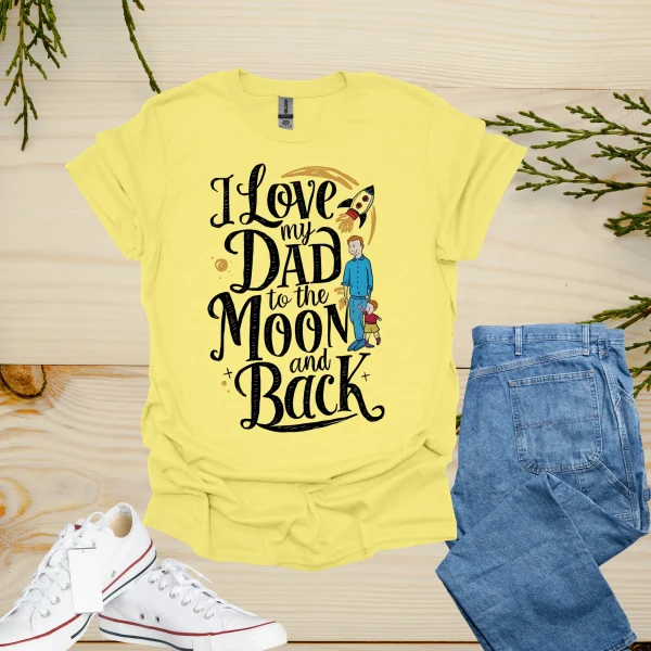 I Love My Dad Shirt | Spending Time With My Father - Image 3
