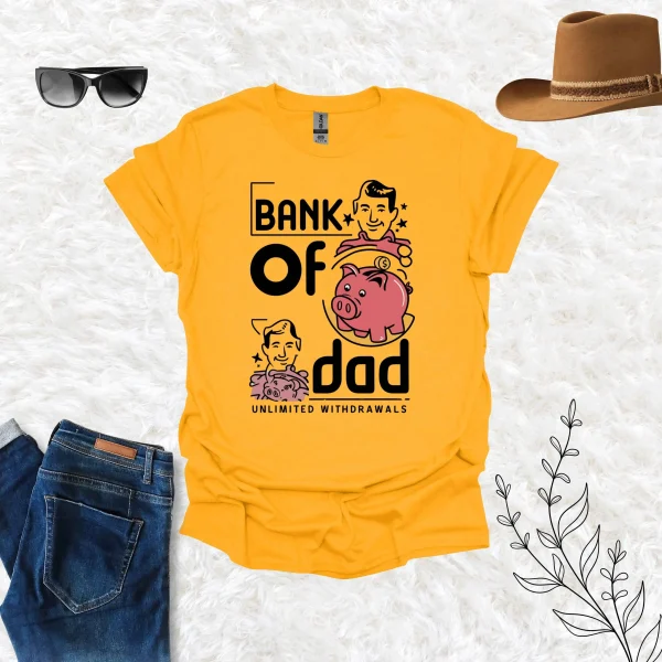 Bank of Dad Shirt - Unlimited Withdrawal from My Father - Image 7