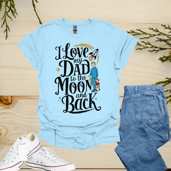 I Love My Dad Shirt | Spending Time With My Father - Image 5