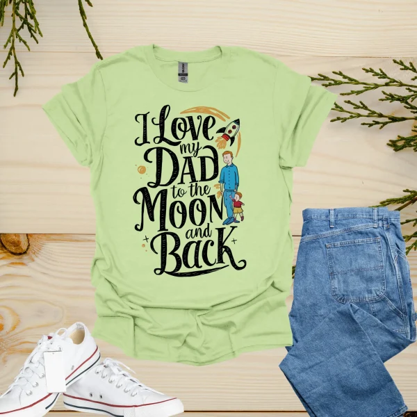 I Love My Dad Shirt | Spending Time With My Father - Image 7