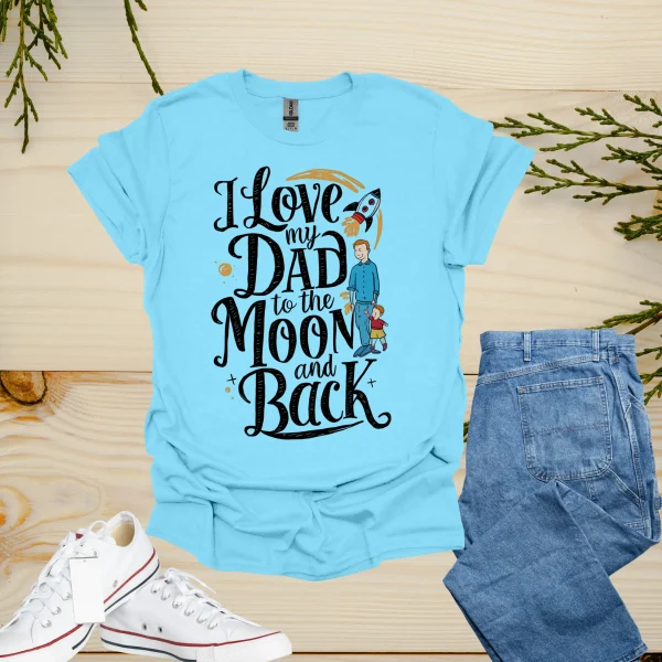 I Love My Dad Shirt | Spending Time With My Father - Image 6