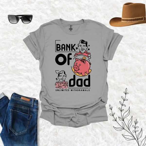 Bank of Dad Shirt - Unlimited Withdrawal from My Father - Image 5