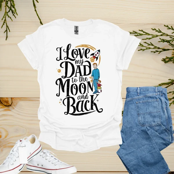 I Love My Dad Shirt | Spending Time With My Father - Image 4